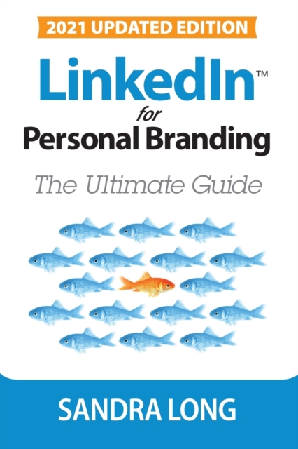 LinkedIn for Personal Branding : The Ultimate Guide, Paperback / softback Book
