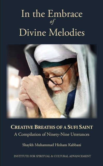 In the Embrace of Divine Melodies : Creative Breaths of a Sufi Saint, Paperback / softback Book