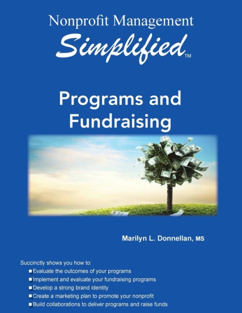 Nonprofit Management Simplified : Programs and Fundraising, Paperback / softback Book