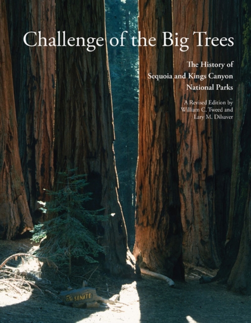 Challenge of the Big Trees : A History of Sequoia and Kings Canyon National Parks, Paperback / softback Book