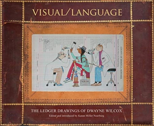 Visual/Language : The Ledger Drawings of Dwayne Wilcox, Hardback Book