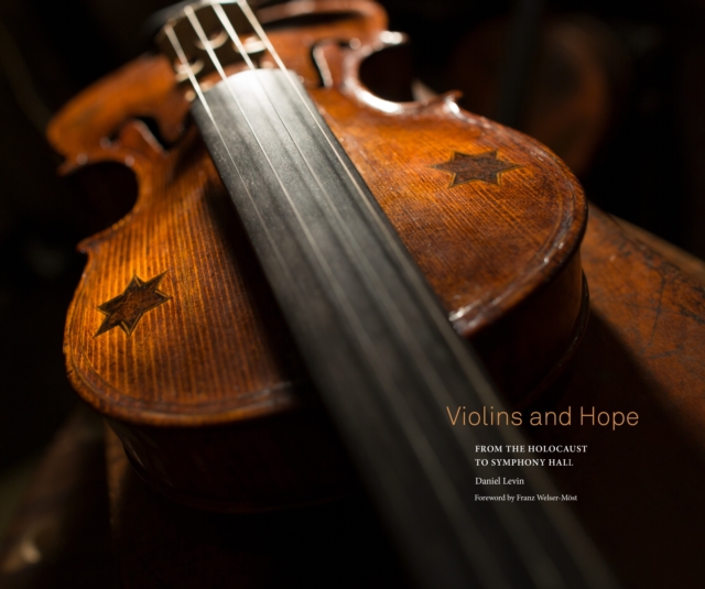 Violins and Hope : From the Holocaust to Symphony Hall, Hardback Book