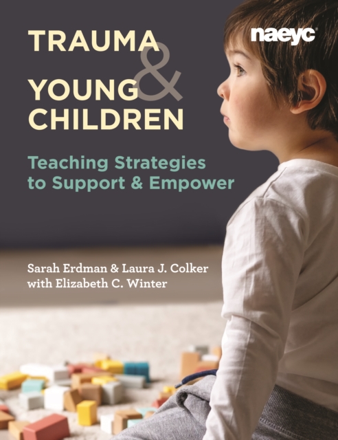 Trauma and Young Children : Teaching Strategies to Support and Empower, Paperback / softback Book