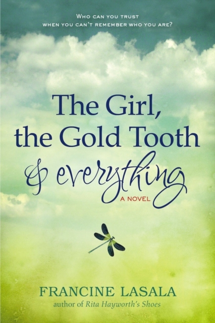 The Girl, the Gold Tooth, and Everything, Paperback / softback Book