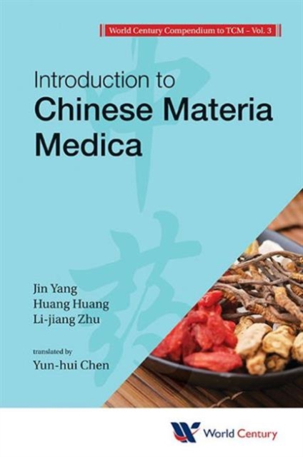 World Century Compendium To Tcm - Volume 3: Introduction To Chinese Materia Medica, Paperback / softback Book