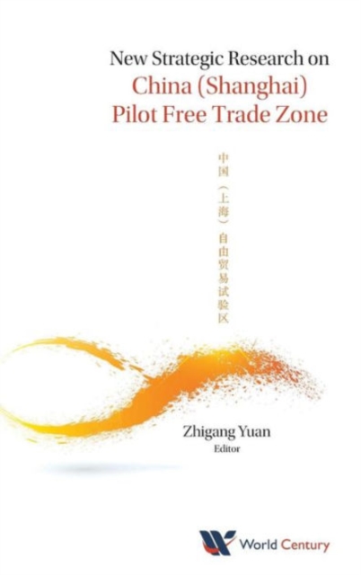 New Strategic Research On China (Shanghai) Pilot Free Trade Zone, Hardback Book