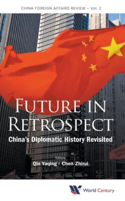 Future In Retrospect: China's Diplomatic History Revisited, Hardback Book