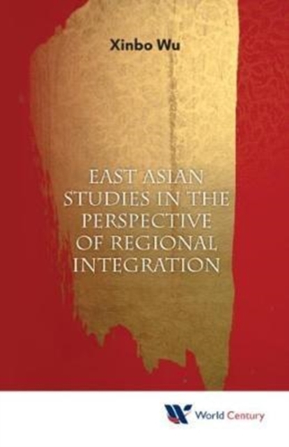 East Asian Studies In The Perspective Of Regional Integration, Hardback Book