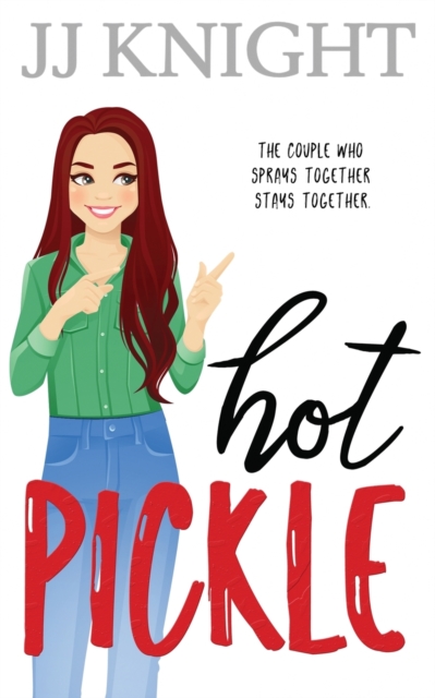 Hot Pickle : A Best Friend's Sister Romantic Comedy, Paperback / softback Book