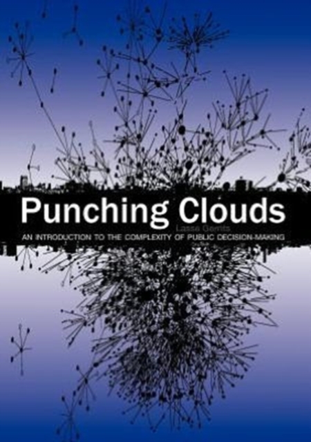 Punching Clouds : An Introduction to the Complexity of Public Decision-Making, Paperback / softback Book