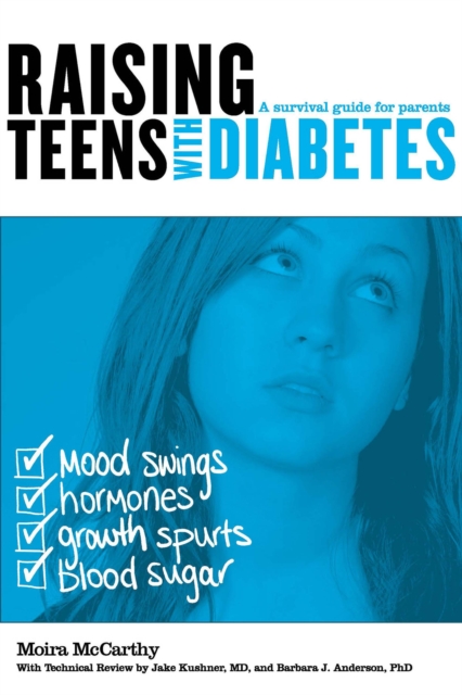 Raising Teens with Diabetes : A Survival Guide for Parents, Paperback / softback Book