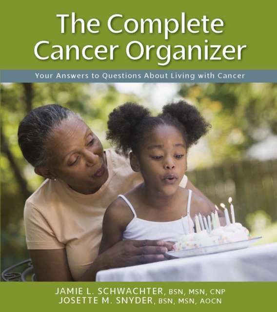 The Complete Cancer Organizer : Your Answers to Questions About Living with Cancer, Spiral bound Book