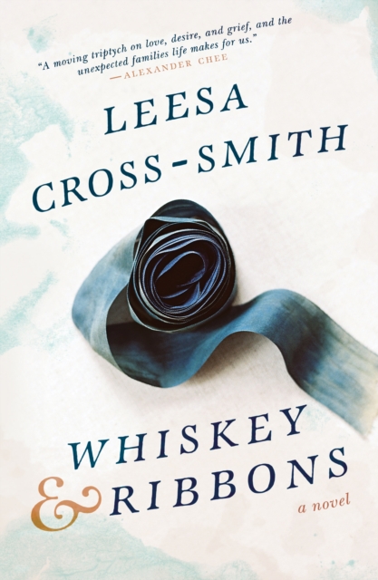 Whiskey & Ribbons : A Novel, Hardback Book