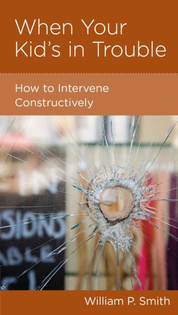 When Your Kid's in Trouble : How to Intervene Constructively, EPUB eBook