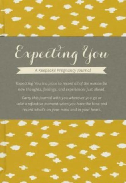 Expecting You : A Keepsake Pregnancy Journal, Hardback Book