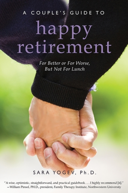 A Couple's Guide to Happy Retirement : For Better or for Worse . . . But Not for Lunch, EPUB eBook