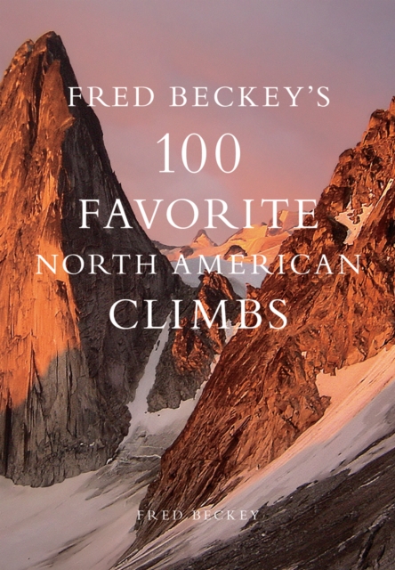 Fred Beckey's 100 Favorite North American Climbs, EPUB eBook