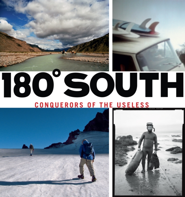 180° South : Conquerors of the Useless, Paperback / softback Book