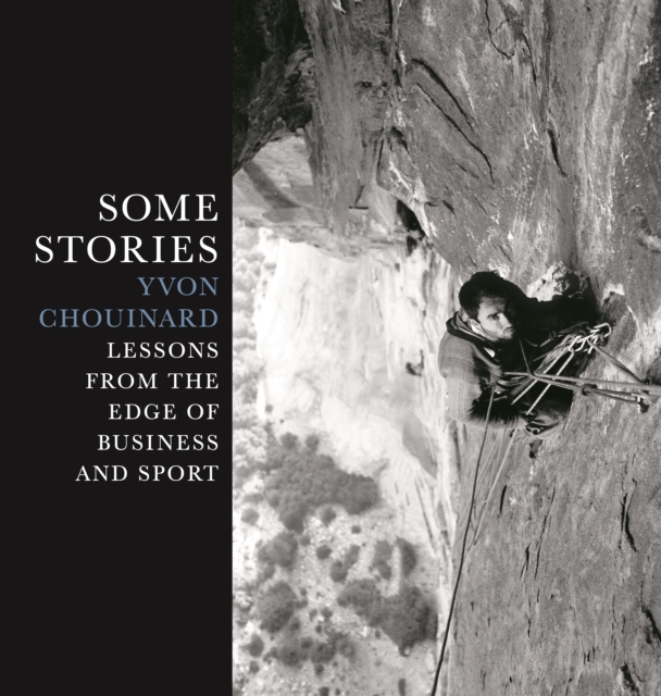 Some Stories : Lessons from the Edge of Business and Sport, Hardback Book