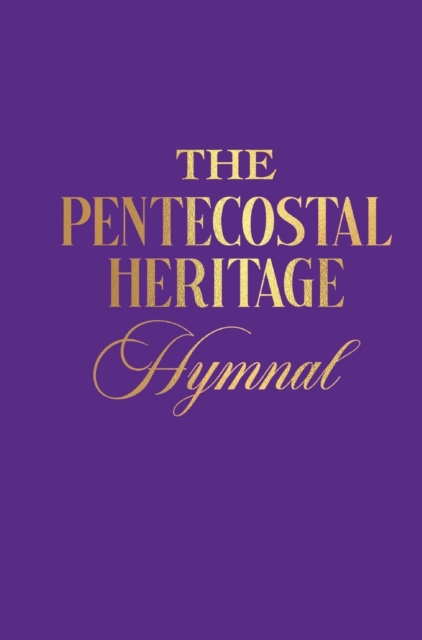 The Pentecostal Heritage Hymnal, Hardback Book