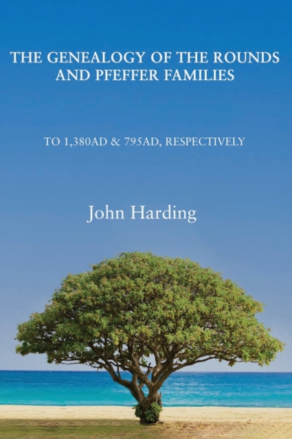 Genealogy of the Rounds and Pfeffer Families, Hardback Book