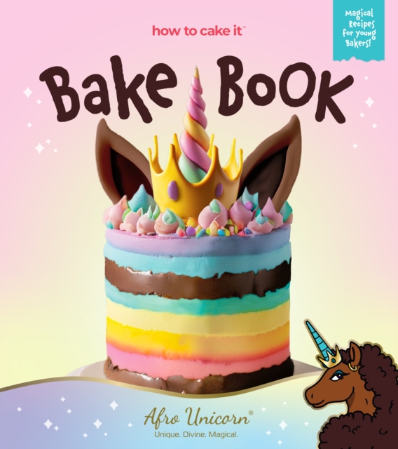 Afro Unicorn Bake Book : (How to Cake It's Kids Cookbooks), Hardback Book