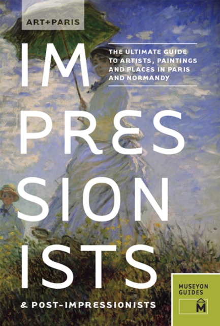 Art + Paris Impressionists &amp; Post-Impressionists, EPUB eBook