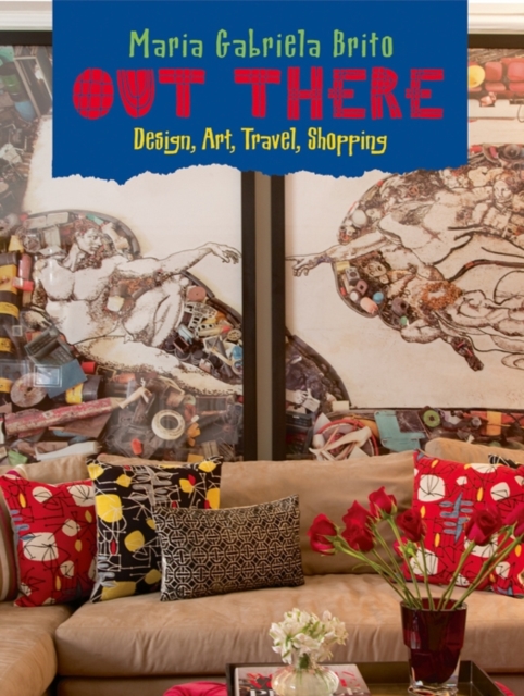 Out There: Design, Art, Travel, Shopping, Hardback Book
