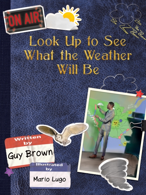 Look Up to See What the Weather Will Be, Hardback Book