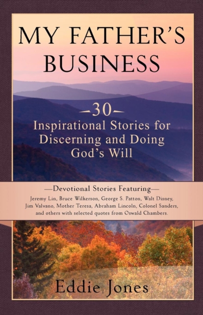 My Father's Business : 30 Inspirational Stories for Discerning and Doing God's Will, Paperback / softback Book