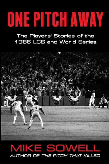 One Pitch Away : The Players' Stories of the 1986 LCS and World Series, Paperback / softback Book