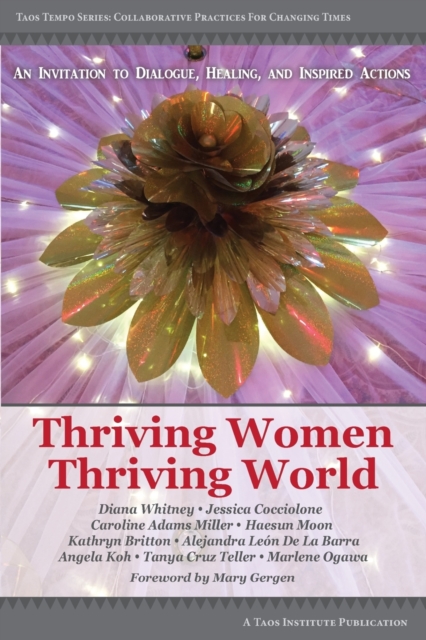 Thriving Women Thriving World : An invitation to Dialogue, Healing, and Inspired Actions, Paperback / softback Book