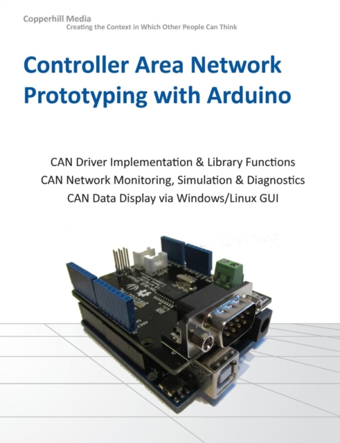 Controller Area Network Prototyping with Arduino, Paperback / softback Book