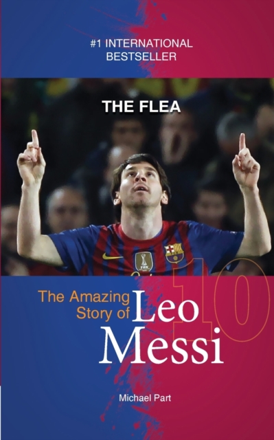 The Flea : The Amazing Story of Leo Messi, Paperback / softback Book