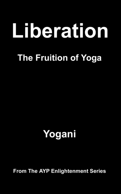 Liberation - The Fruition of Yoga, Paperback / softback Book
