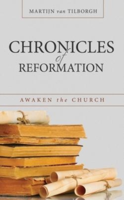 Chronicles of Reformation : Awaken the Church, Paperback / softback Book
