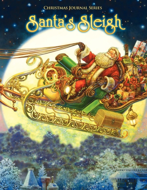 Santa's Sleigh, Christmas Journal Series : Traditional Santa Claus, Paperback / softback Book