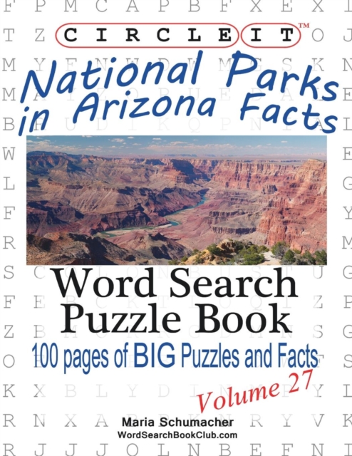 Circle It, National Parks in Arizona Facts, Word Search, Puzzle Book, Paperback / softback Book