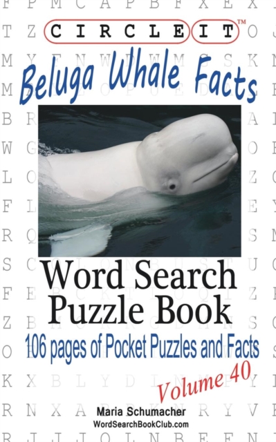 Circle It, Beluga Whale Facts, Word Search, Puzzle Book, Paperback / softback Book
