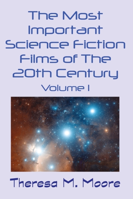 The Most Important Science Fiction Films of the 20th Century : Volume 1, Paperback / softback Book