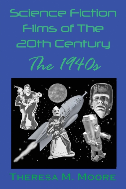 Science Fiction Films of the 20th Century : The 1940s, Paperback / softback Book