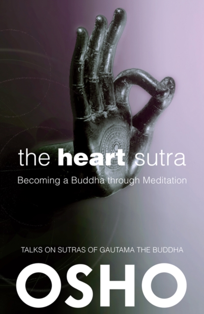 The Heart Sutra : Becoming a Buddha through Meditation, Paperback / softback Book