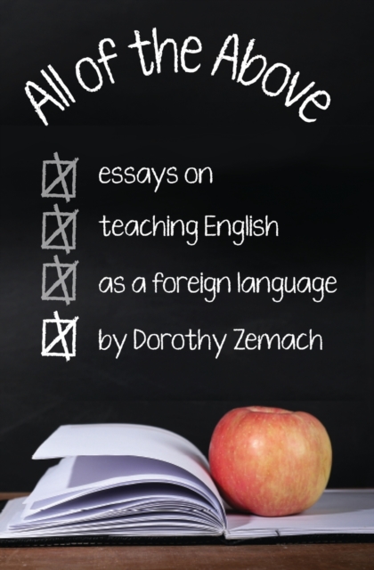 All of the Above : Essays on Teaching English as a Foreign Language, Paperback / softback Book