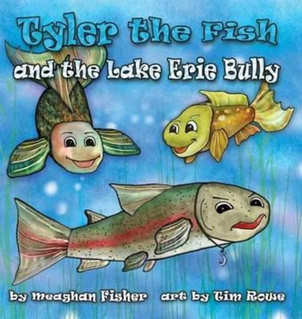 Tyler the Fish and the Lake Erie Bully, Hardback Book