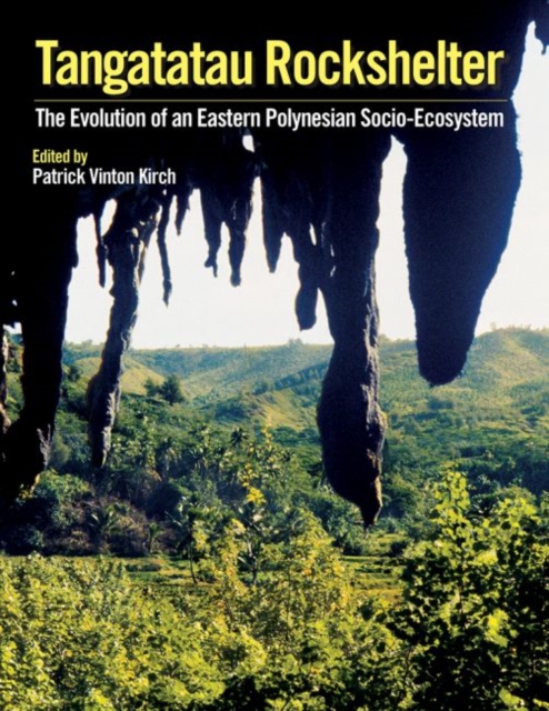 Tangatatau Rockshelter : The Evolution of an Eastern Polynesian Socio-Ecosystem, Hardback Book