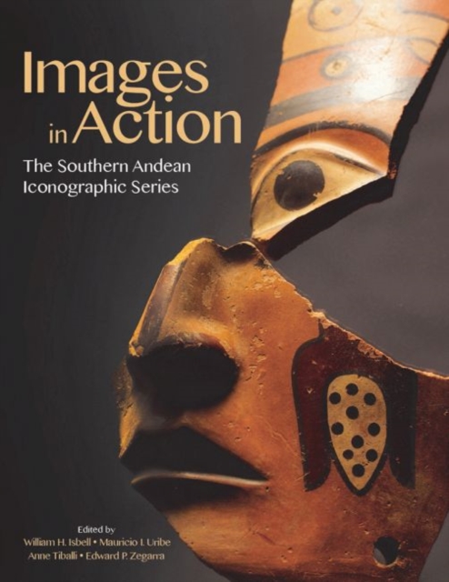 Images in Action : The Southern Andean Iconographic Series, Hardback Book