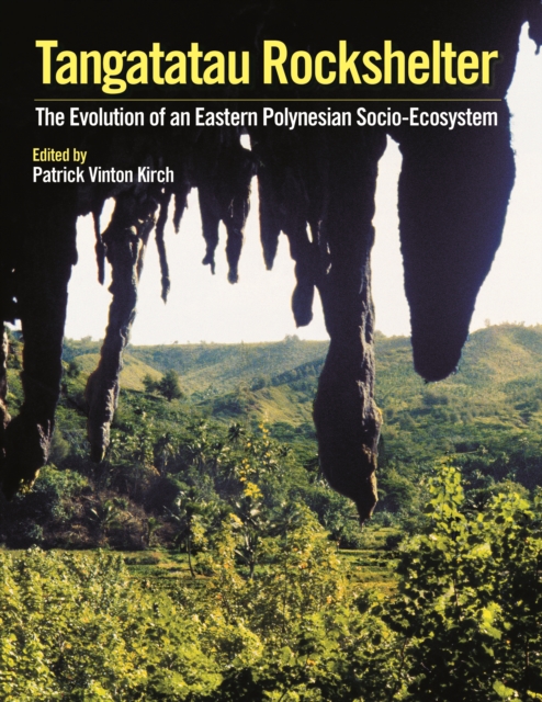Tangatatau Rockshelter : The Evolution of an Eastern Polynesian Socio-Ecosystem, PDF eBook