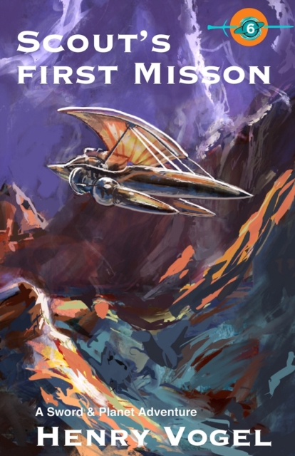 Scout's First Mission : A Sword & Planet Adventure, Paperback / softback Book