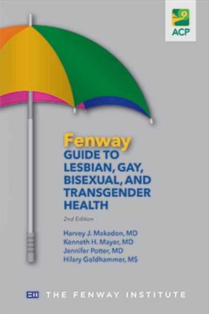 Fenway Guide to Lesbian, Gay, Bisexual, and Transgender Health, Paperback / softback Book