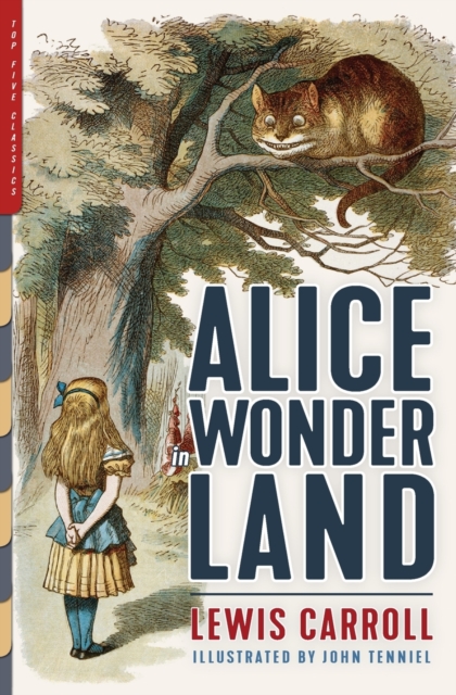 Alice in Wonderland (Illustrated) : Alice's Adventures in Wonderland, Through the Looking-Glass, and The Hunting of the Snark, Paperback / softback Book